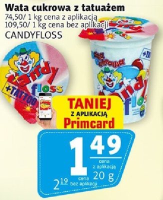 Wata cukrowa z tatuażem 74.50/1kg cena bez aplikacji, 109.50/1kg cena bez aplikacji promocja w Prim Market