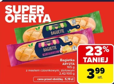 Bagietka ARYZTA z masłem czosnkowym promocja w Carrefour Market