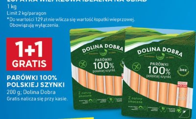Parówki 100% polskiej szynki 1+1 GRATIS Dolina Dobra promocja w Stokrotka