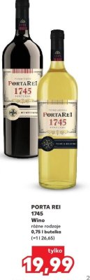 Wino Porta Rei 1745 różne rodzaje 0,75 l butelka promocja w Kaufland