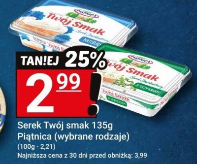 Serek Twój smak 135g Piątnica (wybrane rodzaje) promocja w Hitpol