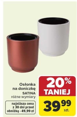 Osłonka na doniczkę SATINA różne wymiary promocja w Carrefour