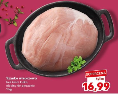 Szynka wieprzowa bez kości, kulka, idealna do pieczenia promocja w Kaufland