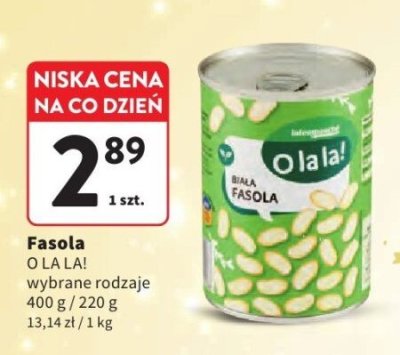 Fasola O LA LA! wybrane rodzaje 400 g / 220 g promocja w Intermarche