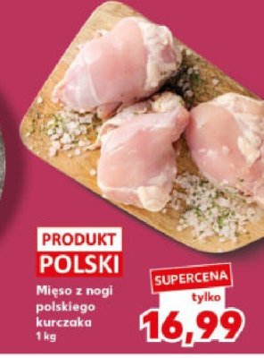 Mięso z nogi polskiego kurczaka promocja w Kaufland