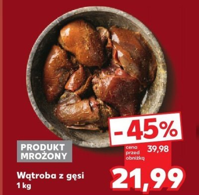 Wątroba z gęsi 1 kg promocja w Kaufland