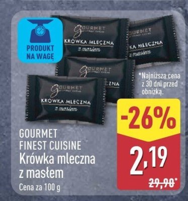 Krówka mleczna z masłem Gourmet Finest Cuisine promocja w Aldi