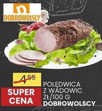 Polędwica z wałkówić zł/100g Dobrowolscy promocja w Wafelek