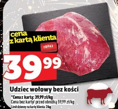 Udziec wołowy bez kości promocja w TOPAZ