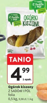Ogórek kiszony Z SADÓW I PÓL folia promocja w Intermarche