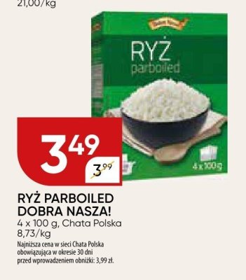 RYŻ PARBOILED DOBRA NASZA! promocja w Chata Polska