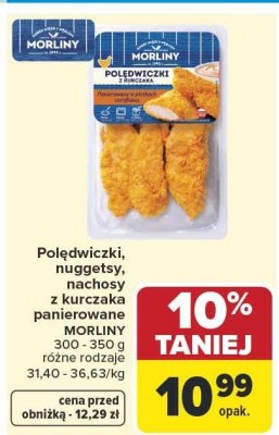 Polędwiczki, nuggetsy, nachosy z kurczaka panierowane MORLINY 300 - 350 g różne rodzaje promocja w Carrefour Market