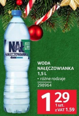 Woda NAŁĘCZOWIANKA 1.5 l różne rodzaje promocja w Selgros