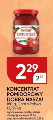 Koncentrat pomidorowy DOBRA NASZA! promocja w Chata Polska