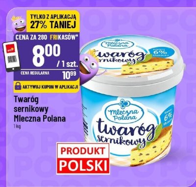 Twaróg sernikowy Mleczna Polana promocja w POLOmarket