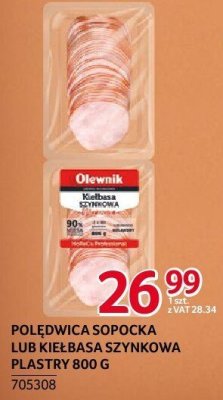 Polędwica sopocka lub kiełbasa szynkowa plastry Olewnik 800g promocja w Selgros