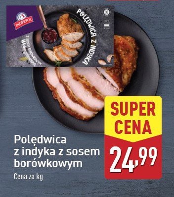 Polędwica z indyka z sosem borówkowym Indykpol promocja w Aldi