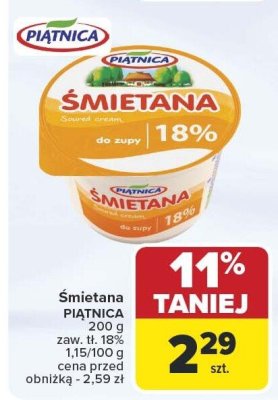 Śmietana PIĄTNICA 200g zaw. tł. 18% 11,15/100g promocja w Carrefour