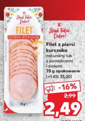 Filet z piersi kurczaka z pomidorami i ziołami K-classic stąd takie dobre! promocja