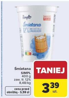 Śmietana SIMPL 400 g zaw. tł. 12% 8,48/kg promocja w Carrefour