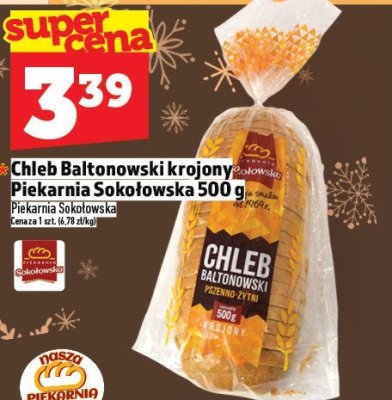 Chleb Bałtonowski krojony Piekarnia Sokołowska 500g promocja w TOPAZ