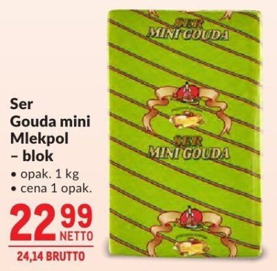 Ser Gouda mini Mlekpol - blok promocja w Makro