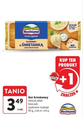 Ser kremowy HOCHLAND ze śmietanką bloczek wybrane rodzaje promocja w Intermarche