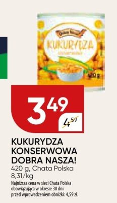 KUKURYDZA KONSERWOWA DOBRA NASZA! promocja w Chata Polska