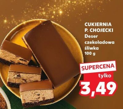 Deser czekoladowa śliwka CUKIERNIA P. CHOIECKI 100 g promocja w Kaufland