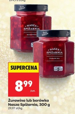 Żurawina lub borówka Nasza Spiżarnia, 300 g promocja w Biedronka