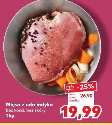 Mięso z uda indyka bez kości, bez skóry 1 kg promocja w Kaufland