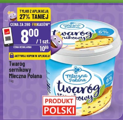 Twaróg sernikowy Mleczna Polana 1kg promocja w POLOmarket