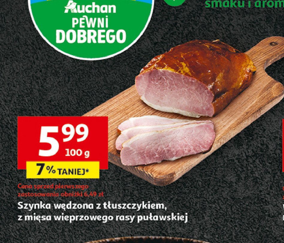 Szynka wędzona z tłuszczykiem Auchan pewni dobrego promocja