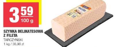 Szynka Delikatesowa z Fileta TARCZYŃSKI promocja w SPAR