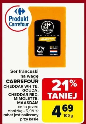 Ser francuski na wagę CARREFOUR CHEDDAR WHITE, GOUDA, CHEDDAR RED, MIMOLETTE, MAASDAM promocja w Carrefour