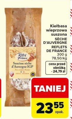 Kiełbasa wieprzowa suszona SECHE D'AUVERGNE REFLETS DE FRANCE promocja w Carrefour