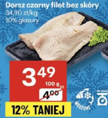 Dorsz czarny filet bez skóry 10% glazury promocja w Delikatesy Centrum