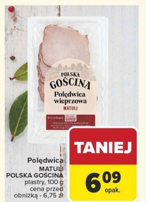Polędwica MATUJI POLSKA GOSCINA plastry promocja w Carrefour