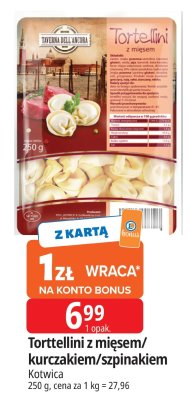 Tortellini z mięsem/kurczakiem/szpinakiem Taverna dell'Ancora Kotwica promocja w Leclerc