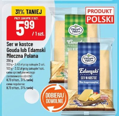 Ser w kostce Gouda lub Edamski Mleczna Polana promocja w POLOmarket