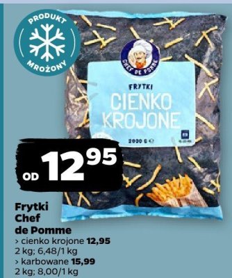 Frytki Chef de Pomme cienko krojone promocja w Netto