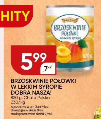 Brzoskwinie połówki w lekkim syropie dobra nasza! promocja w Chata Polska