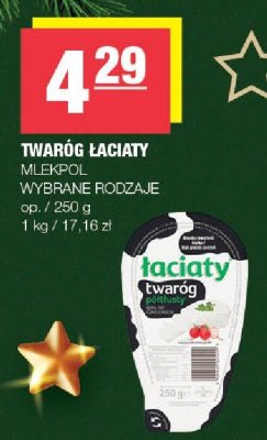 Twaróg łaciaty Mlekpol wybrane rodzaje promocja w SPAR