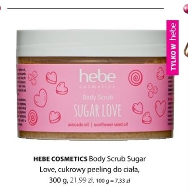 Peeling HEBE COSMETICS Body Scrub Sugar Love cukrowy do ciała promocja w Hebe