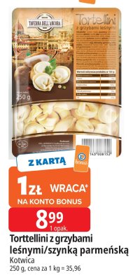 Tortellini z grzybami leśnymi/szynką parmeńską Taverna dell'Ancora Kotwica promocja w Leclerc