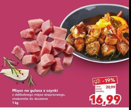 Mięso gulaszowe z szynki promocja w Kaufland