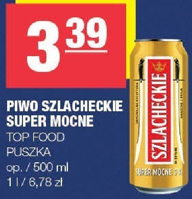 Piwo szlacheckie super mocne TOP FOOD promocja w SPAR