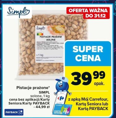 Pistacje prażone solone Simply 1kg promocja w Carrefour