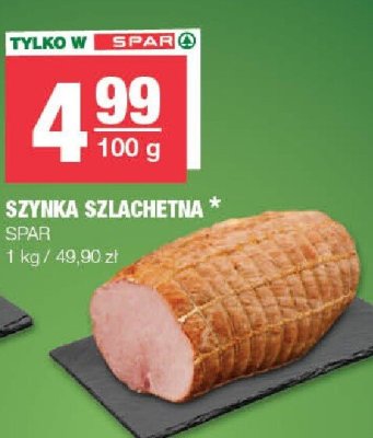 Szynka szlachetna Spar promocja w SPAR