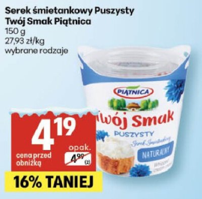Serek śmietankowy Puszysty Twój Smak Piątnica promocja w Delikatesy Centrum